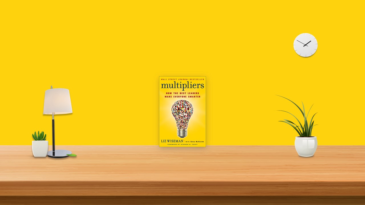 Summary: Multipliers By Liz Wiseman