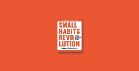 Summary: Small Habits Revolution By Damon Zahariades