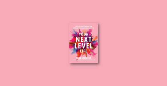 Summary: Your Next Level Life By Karen Arrington