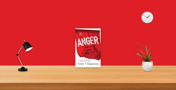 Summary: Anger By Gary Chapman