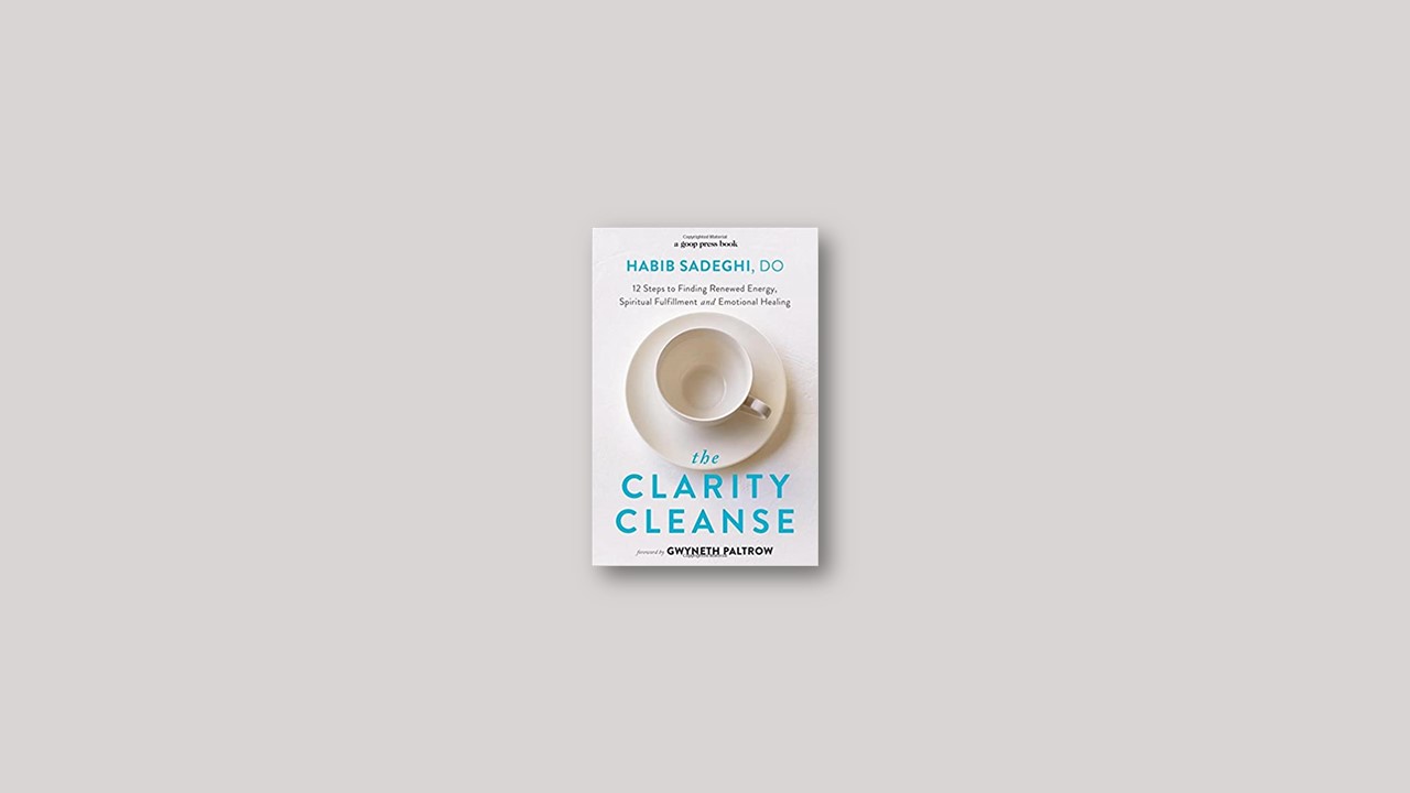 Summary: The Clarity Cleanse By Habib Sadeghi