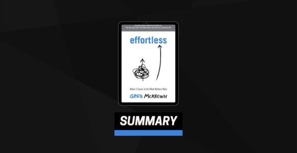 Summary: Effortless By Greg McKeown