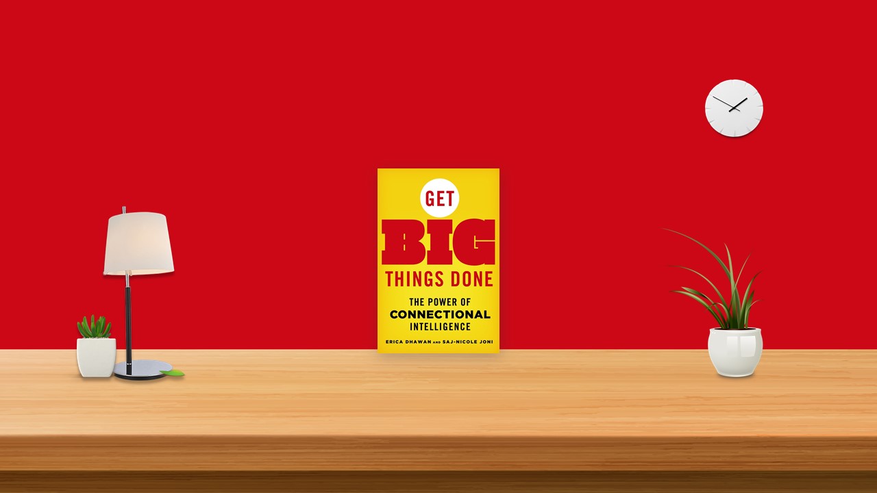 Summary: Get Big Things Done By Erica Dhawan