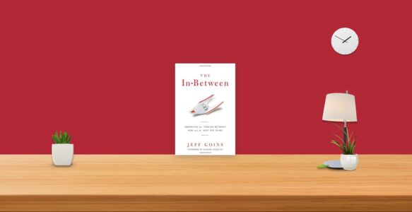 Summary: The In-Between By Jeff Goins