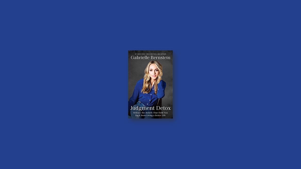 Summary: Judgment Detox By Gabrielle Bernstein