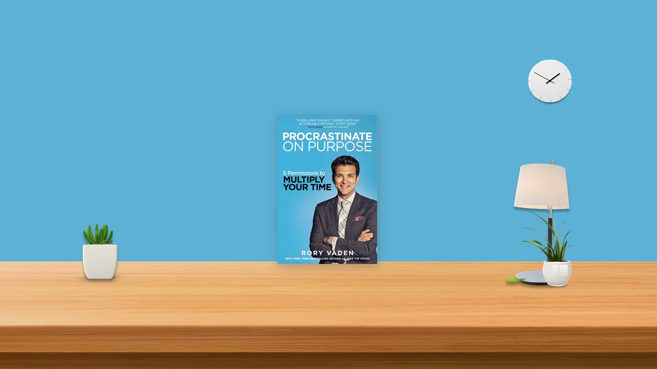 Summary: Procrastinate on Purpose By Rory Vaden