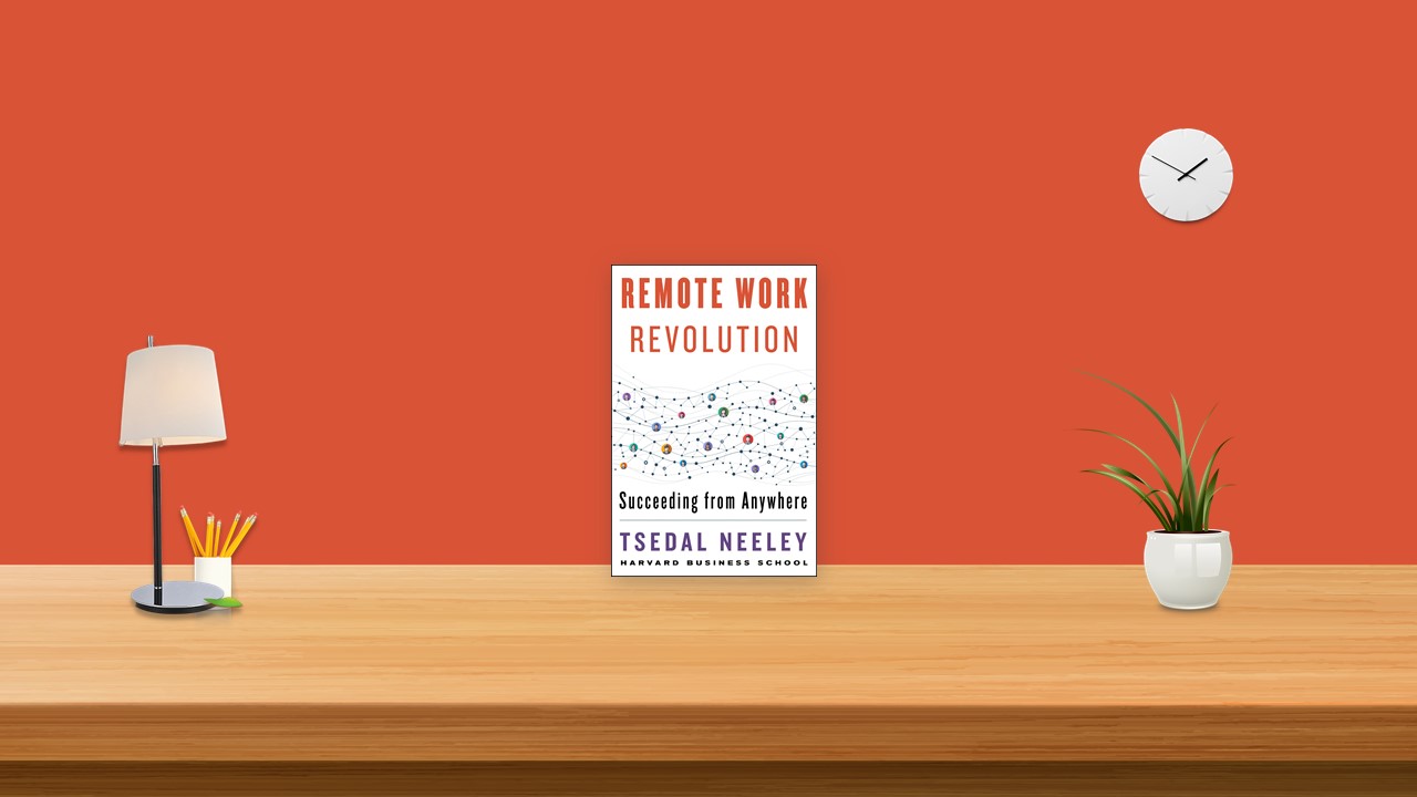 Summary: Remote Work Revolution By Tsedal Neeley