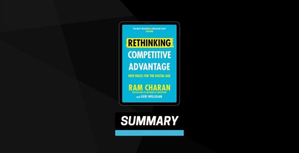 Summary: Rethinking Competitive Advantage By Ram Charan