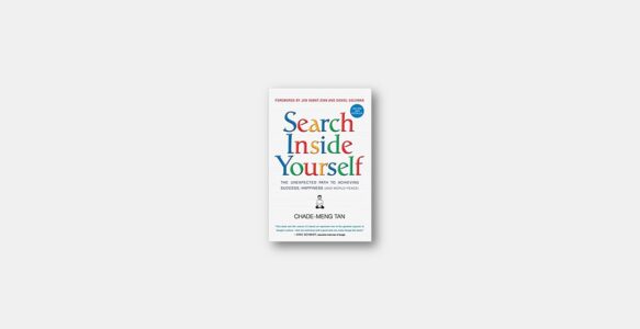 Summary: Search Inside Yourself By Chade-Meng Tan