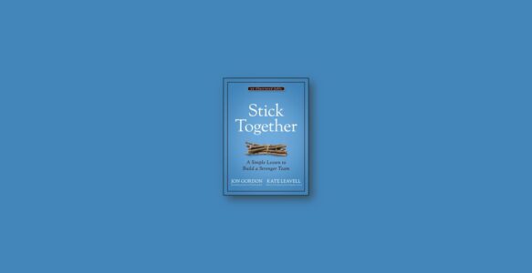 Summary: Stick Together By Jon Gordon