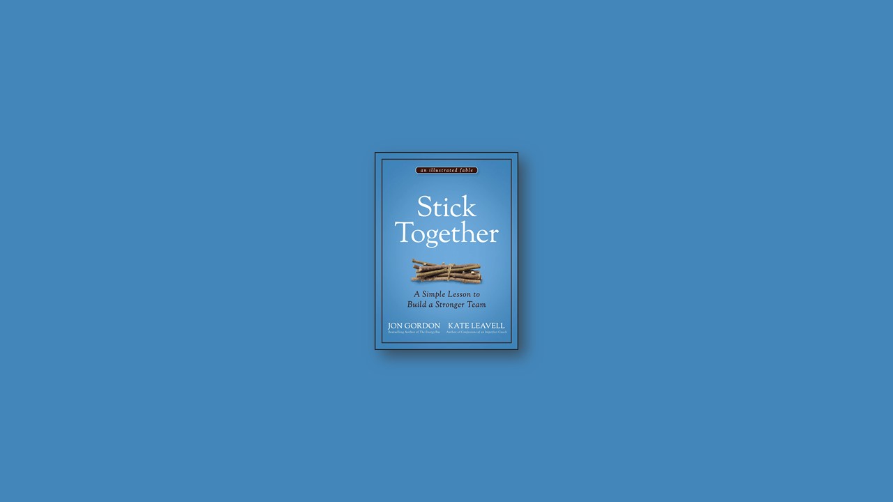 Summary: Stick Together By Jon Gordon