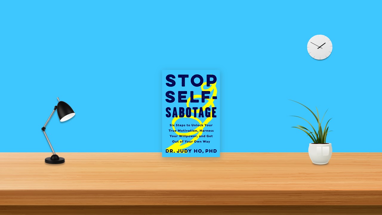 Summary: Stop Self-Sabotage By Judy Ho