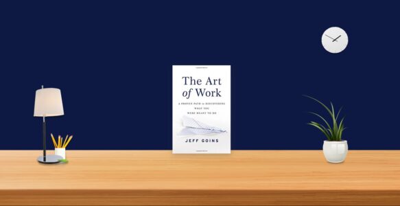 Summary: The Art of Work By Jeff Goins