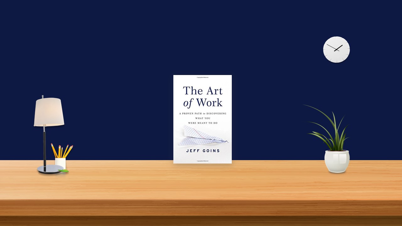 Summary: The Art of Work By Jeff Goins