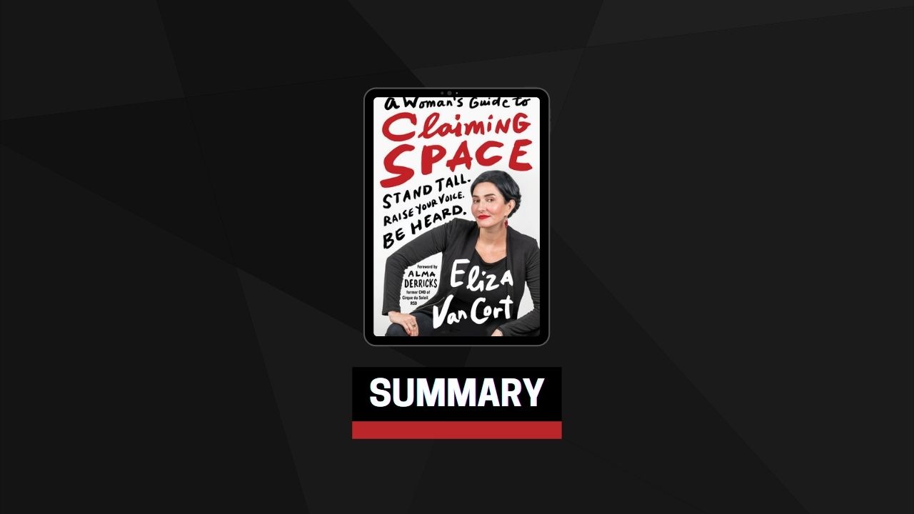 Summary: A Woman’s Guide to Claiming Space By Eliza VanCort