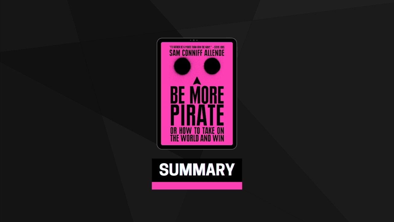 Summary: Be More Pirate By Sam Conniff Allende