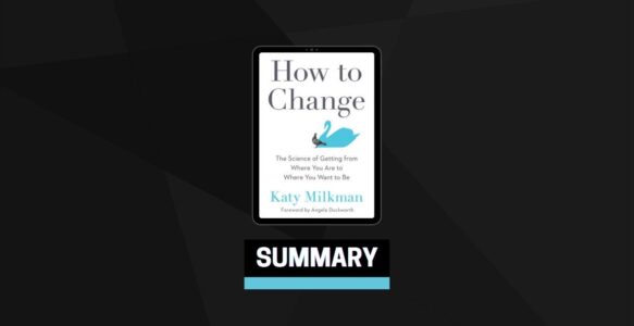 Summary: How to Change By Katy Milkman