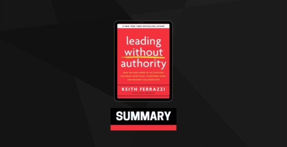 Summary: Leading Without Authority By Keith Ferrazzi