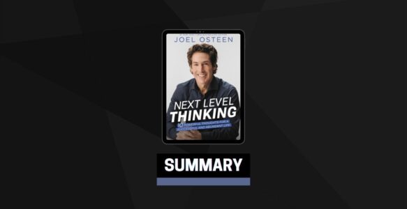 Summary: Next Level Thinking By Joel Osteen