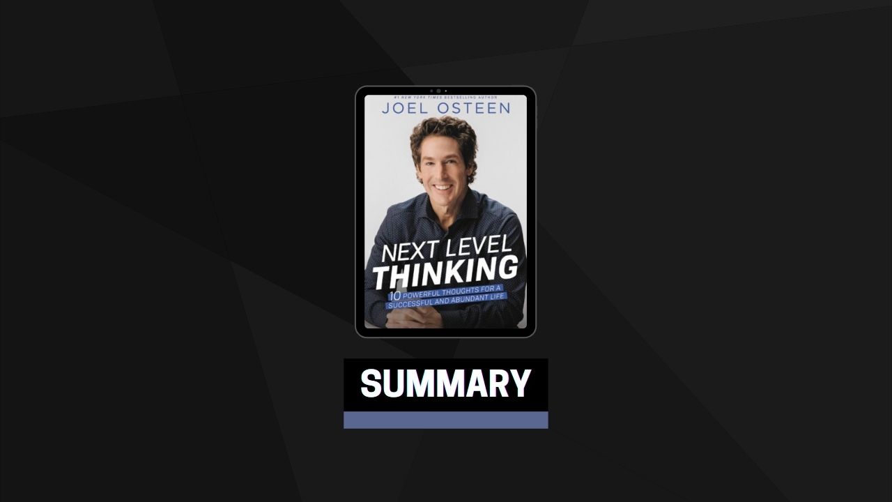 Summary: Next Level Thinking By Joel Osteen