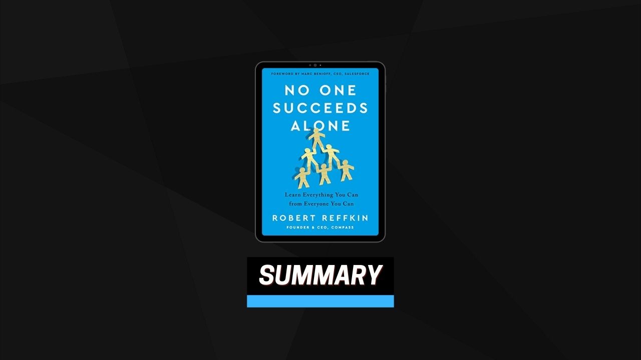 Summary: No One Succeeds Alone By Robert Reffkin