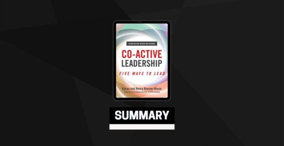 Summary: Co-Active Leadership By Karen and Henry Kimsey-House