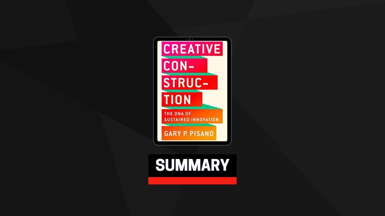 Summary: Creative Construction By Gary P Pisano