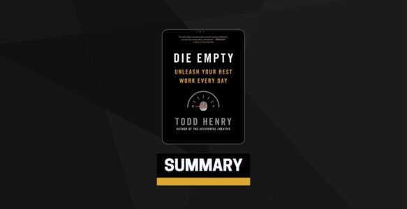 Summary: Die Empty By Todd Henry