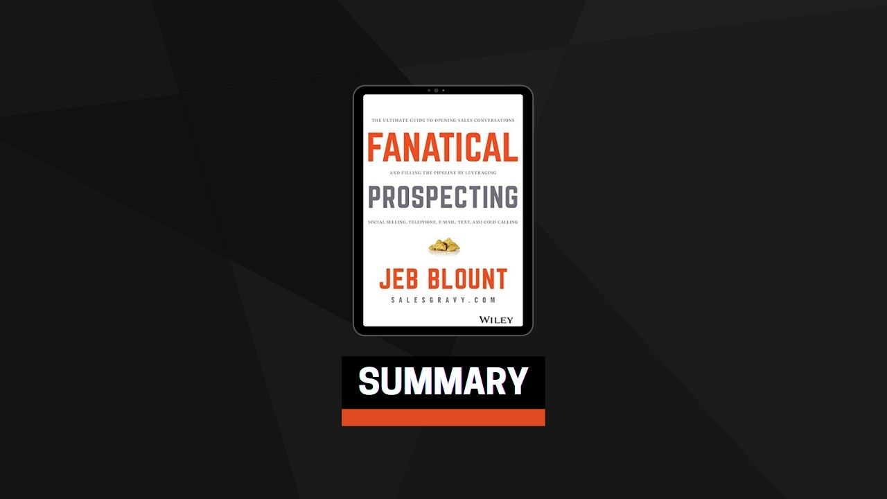 Summary: Fanatical Prospecting By Jeb Blount