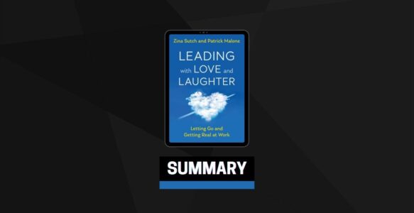 Summary: Leading with Love and Laughter By Zina Sutch and Patrick Malone