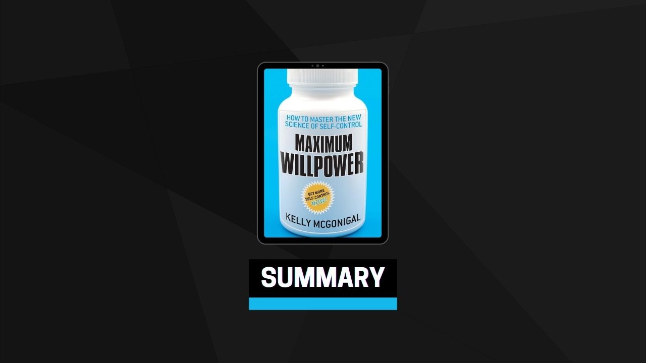 Summary: Maximum Willpower By Kelly McGonigal