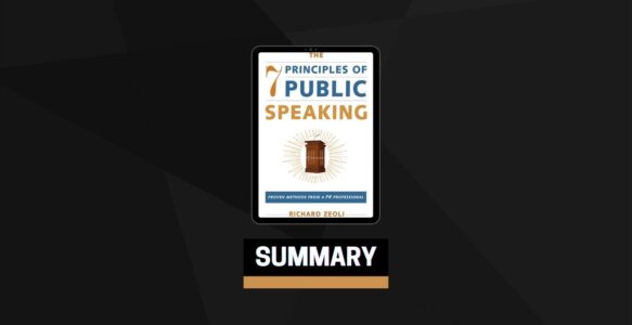 Summary: The 7 Principles Of Public Speaking By Richard Zeoli