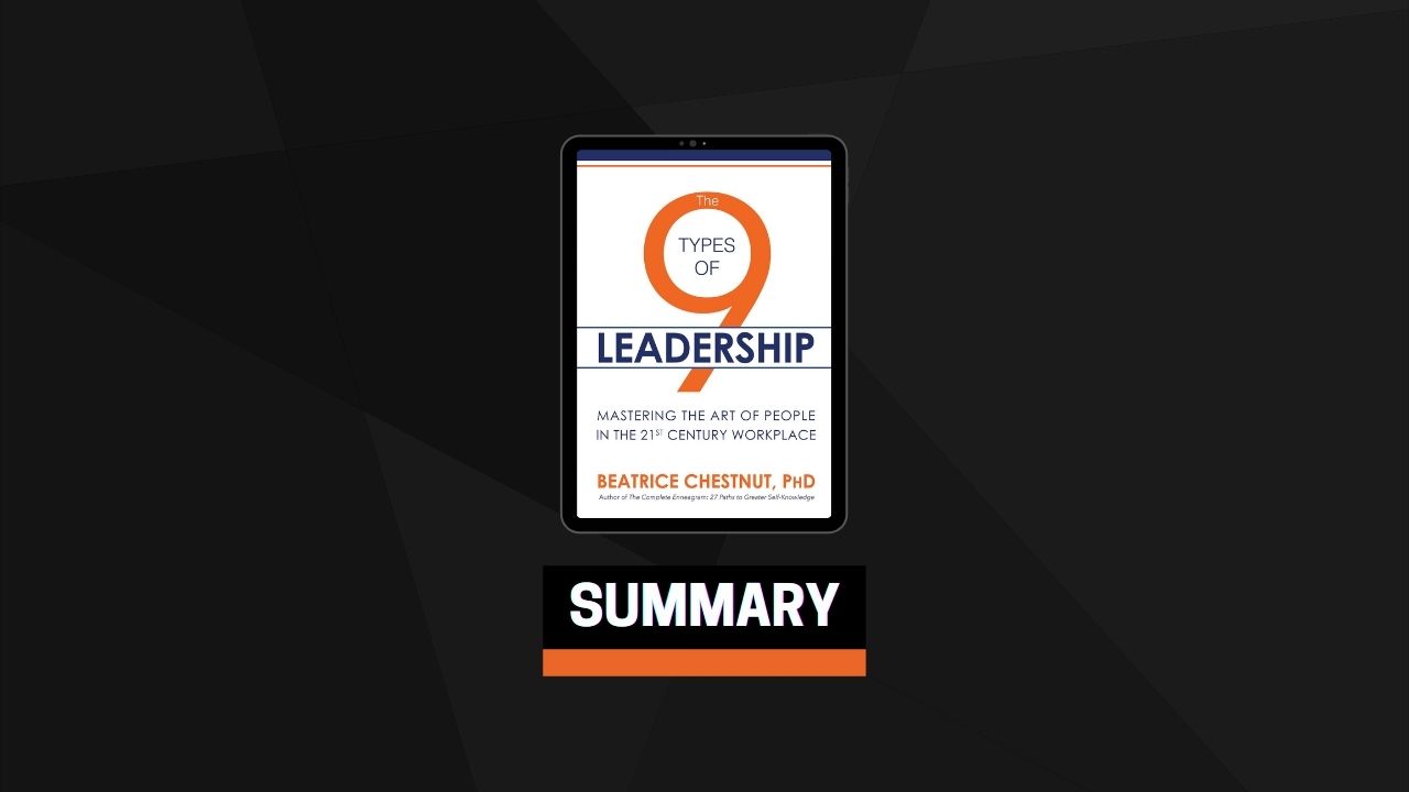 Summary: The 9 Types of Leadership By Beatrice Chestnut