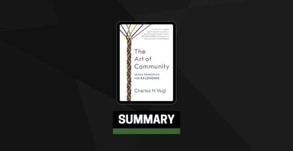 Summary: The Art of Community By Charles Vogl