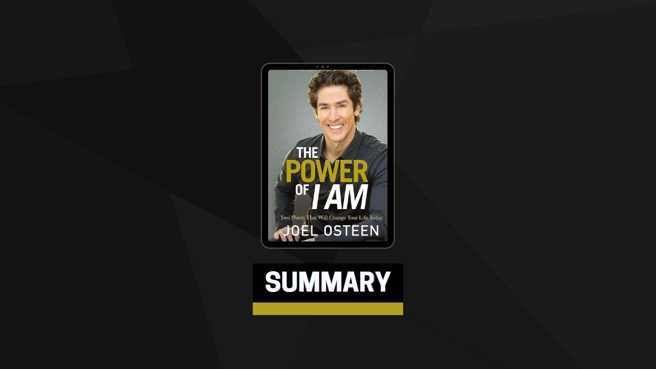 Summary: The Power of I Am By Joel Osteen