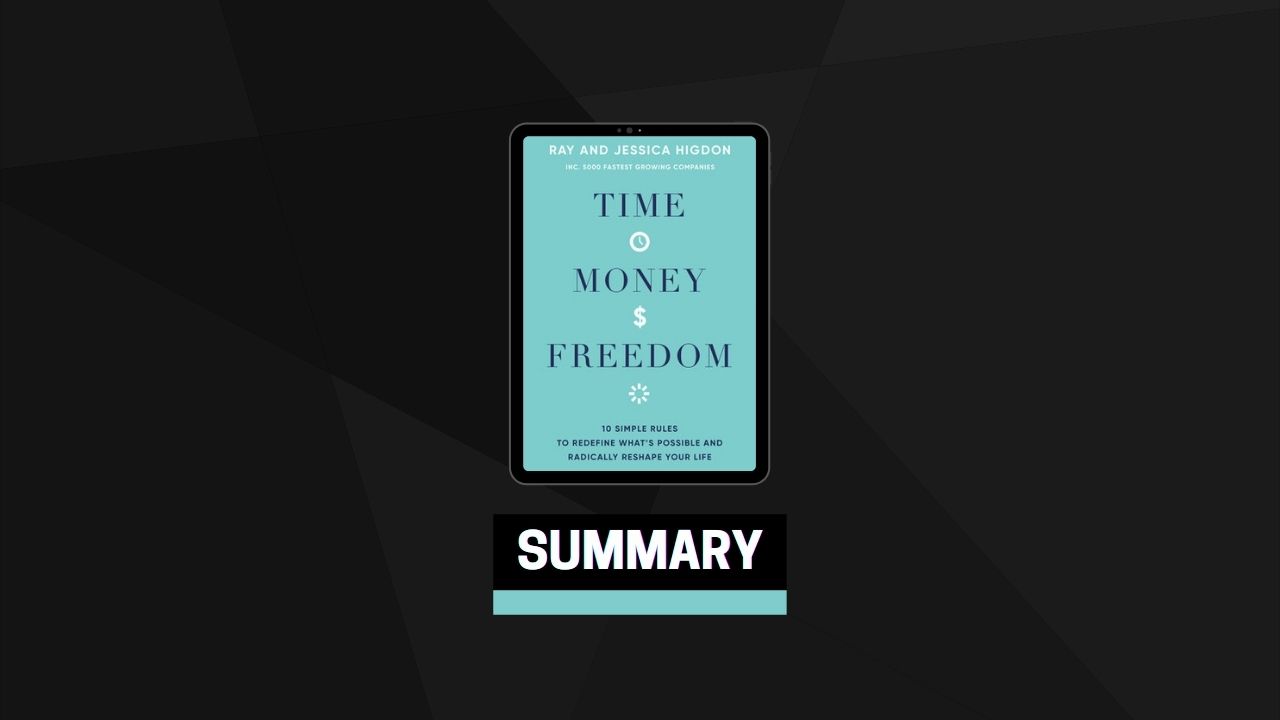 Summary: Time, Money, Freedom By Ray Higdon