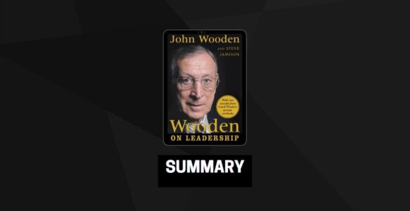 Summary: Wooden on Leadership By John Wooden