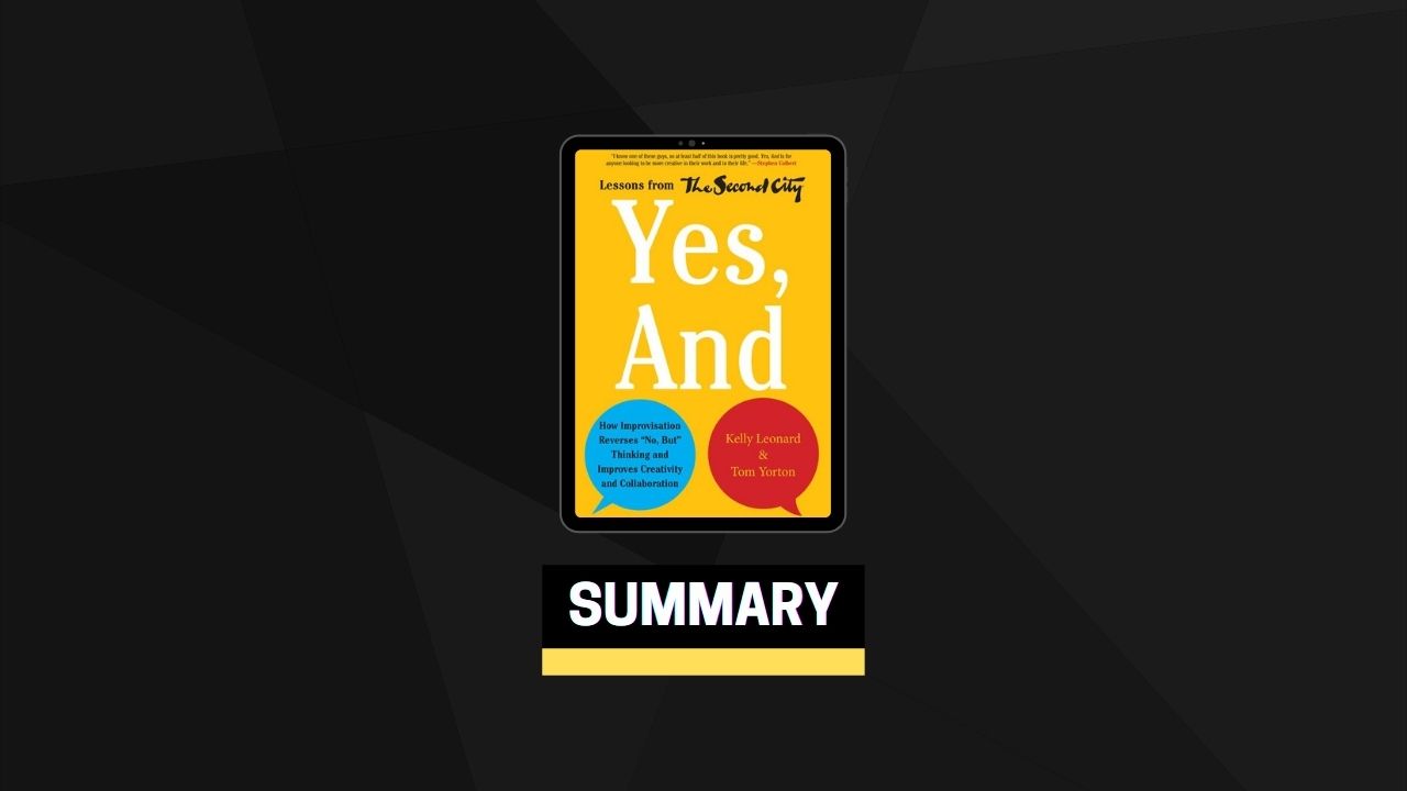 Summary: Yes, And By Kelly Leonard