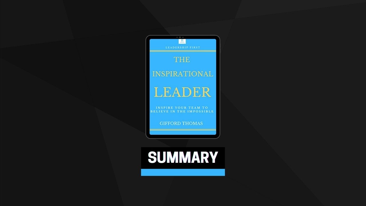 Summary: The Inspirational Leader By Gifford Thomas