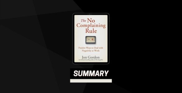 Summary: The No Complaining Rule By Jon Gordon