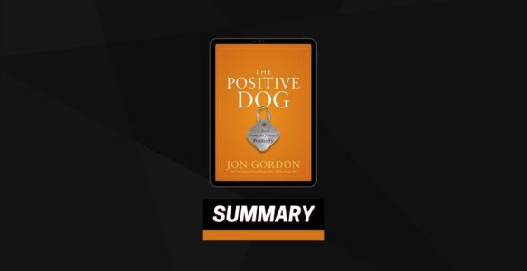 Summary: The Positive Dog By Jon Gordon