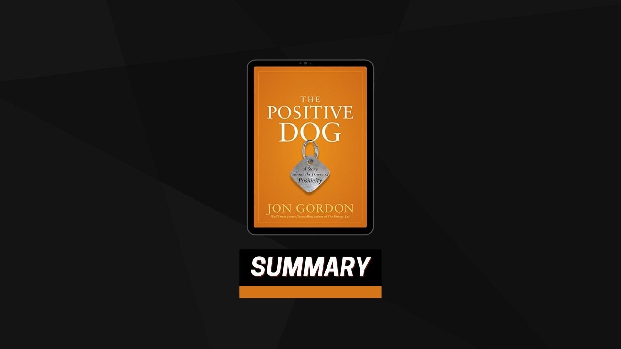 Summary: The Positive Dog By Jon Gordon