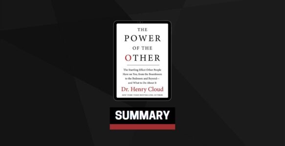 Summary: The Power of the Other By Henry Cloud