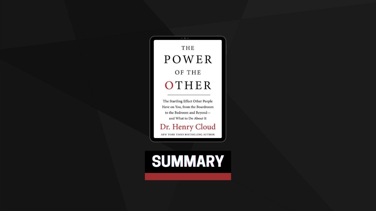 Summary: The Power of the Other By Henry Cloud