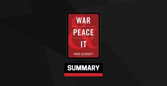 Summary: War and Peace and IT By Mark Schwartz