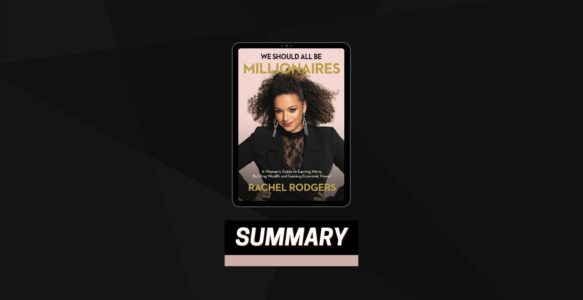 Summary: We Should All Be Millionaires By Rachel Rodgers