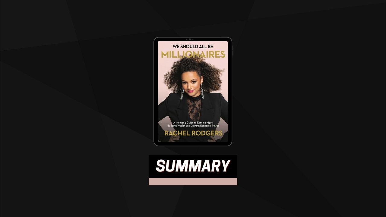 Summary: We Should All Be Millionaires By Rachel Rodgers