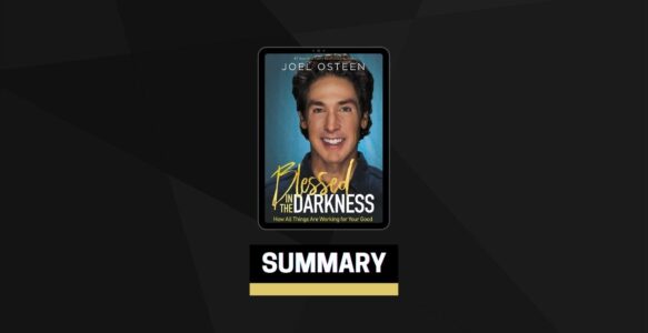 Summary: Blessed in the Darkness By Joel Osteen