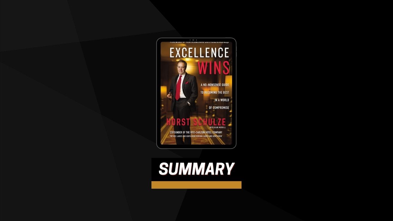Summary: Excellence Wins By Horst Schulze