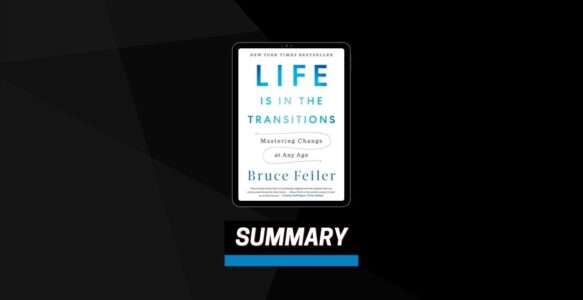 Summary: Life Is in the Transitions By Bruce Feiler